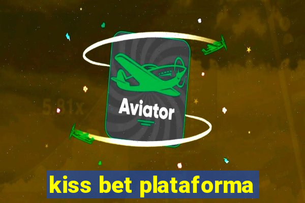 kiss bet plataforma